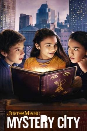 Just Add Magic: Mystery City streaming guardaserie