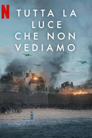 Tutta la luce che non vediamo streaming guardaserie