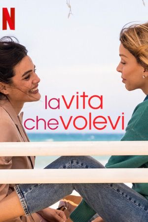La vita che volevi streaming guardaserie