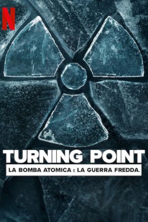 Turning Point - La Bomba atomica e la Guerra Fredda streaming guardaserie