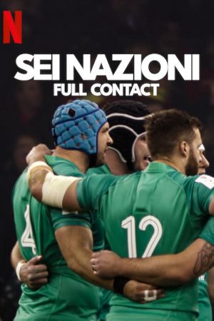 Sei Nazioni - Full Contact streaming guardaserie