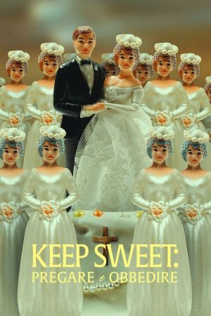 Keep Sweet: pregare e obbedire streaming guardaserie
